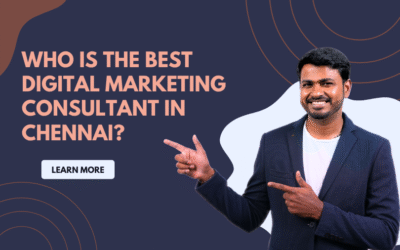 Who is the Best Digital Marketing Consultant in Chennai