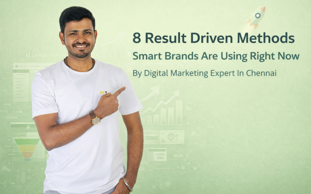 8 Result Driven Methods Smart Brands Are Using Right Now By Digital Marketing Expert In Chennai