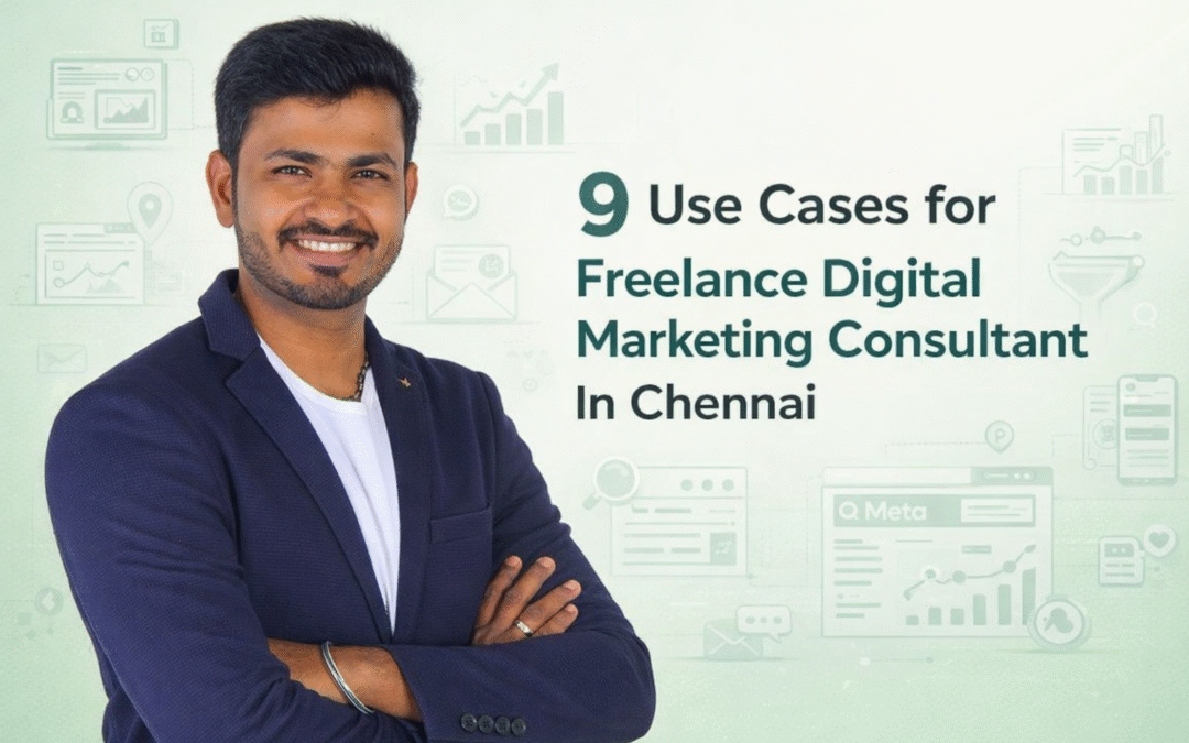 9 Use Cases for Freelance Digital Marketing Consultant In Chennai