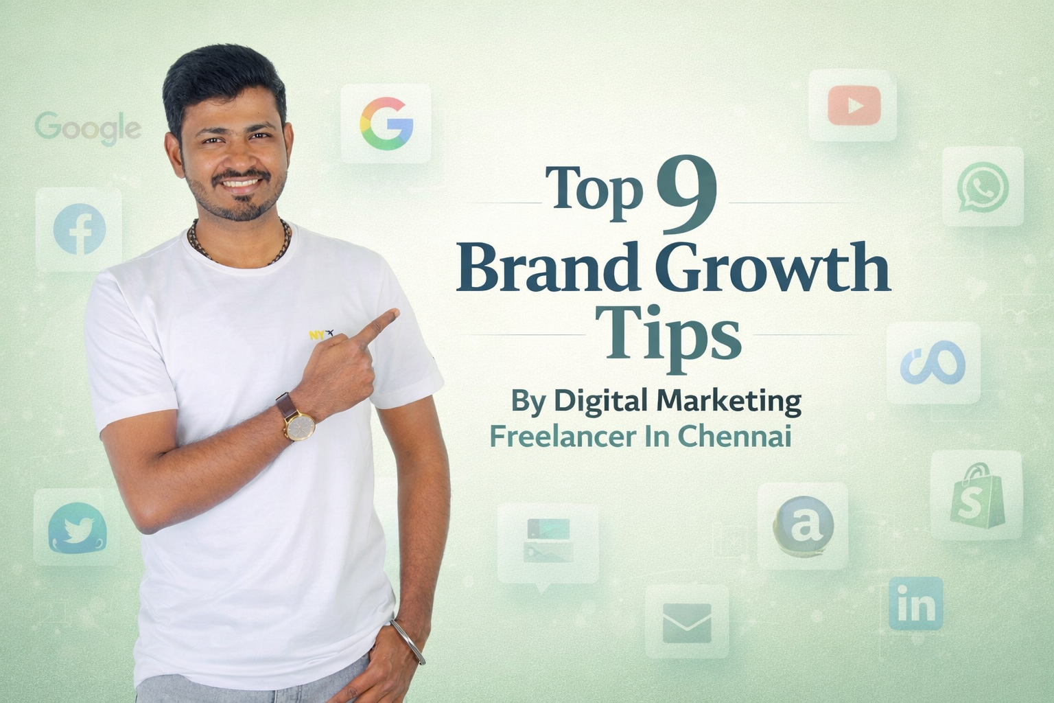Top 9 Brand Growth Tips By Digital Marketing Freelancer Chennai